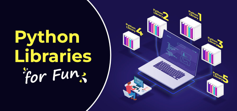 6 Fun Python Libraries
