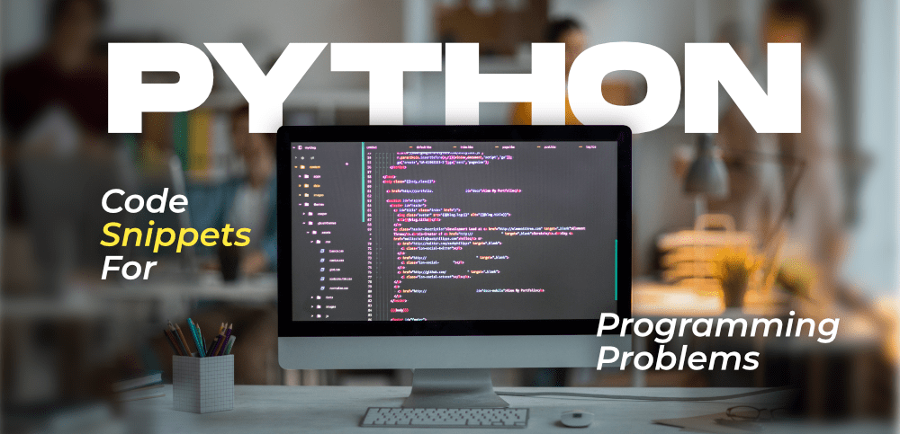 10-Python-Code-Snippets-For-Programming-Problems