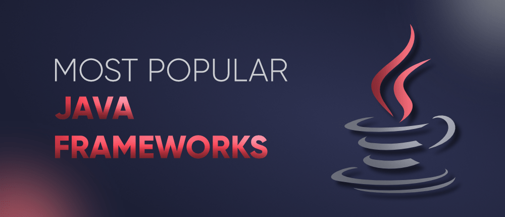 10-Most-Popular-Java-Frameworks-in-2021