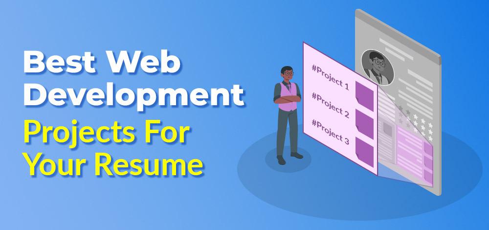 Best Web Development Projects For Your Resume