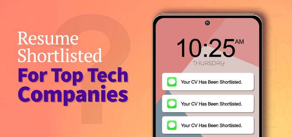 20+ Tips To Get Your Resume Shortlisted For Top Tech Companies