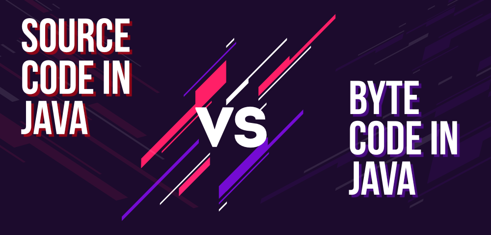 Difference-between-Source-Code-and-Byte-Code-in-Java
