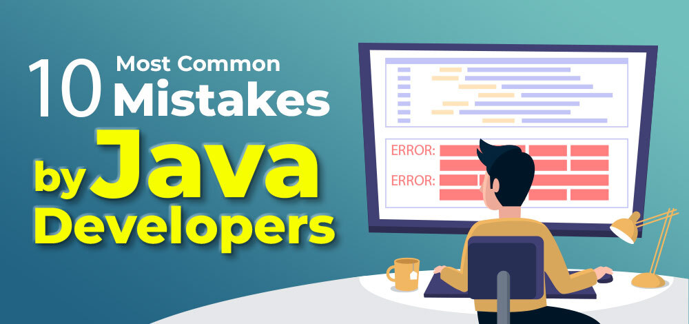 10-Most-Common-Mistakes-That-Java-Developers-Make
