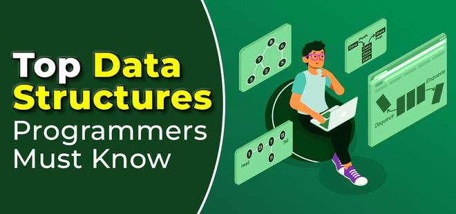 Top Data structure that every programmer must know